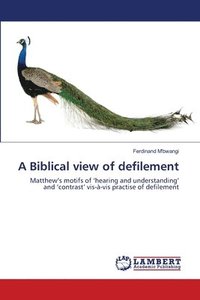 bokomslag A Biblical view of defilement