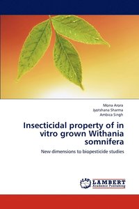 bokomslag Insecticidal property of in vitro grown Withania somnifera