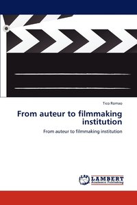 bokomslag From auteur to filmmaking institution