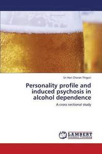 bokomslag Personality Profile and Induced Psychosis in Alcohol Dependence