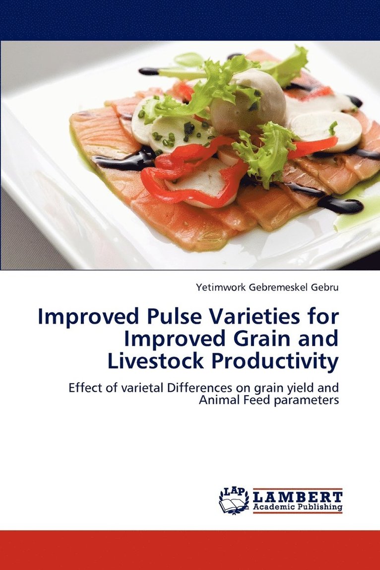 Improved Pulse Varieties for Improved Grain and Livestock Productivity 1