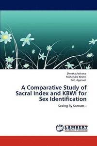 bokomslag A Comparative Study of Sacral Index and Kbwi for Sex Identification