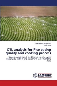 bokomslag QTL analysis for Rice eating quality and cooking process