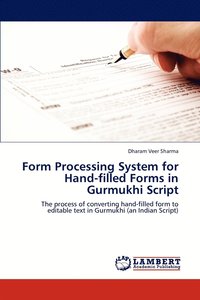 bokomslag Form Processing System for Hand-filled Forms in Gurmukhi Script