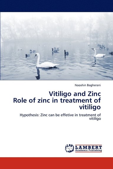 bokomslag Vitiligo and Zinc Role of zinc in treatment of vitiligo