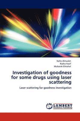 Investigation of goodness for some drugs using laser scattering 1