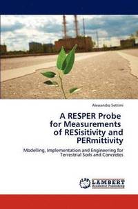 bokomslag A RESPER Probe for Measurements of RESisitivity and PERmittivity