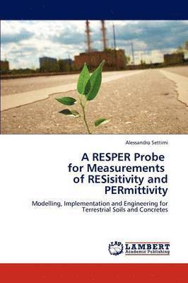 A RESPER Probe for Measurements of RESisitivity and PERmittivity 1