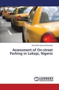 bokomslag Assessment of On-street Parking in Lokoja, Nigeria