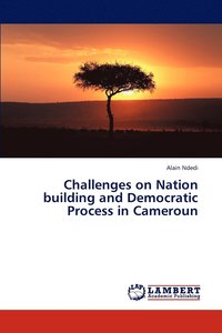 bokomslag Challenges on Nation building and Democratic Process in Cameroun