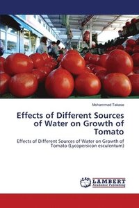 bokomslag Effects of Different Sources of Water on Growth of Tomato