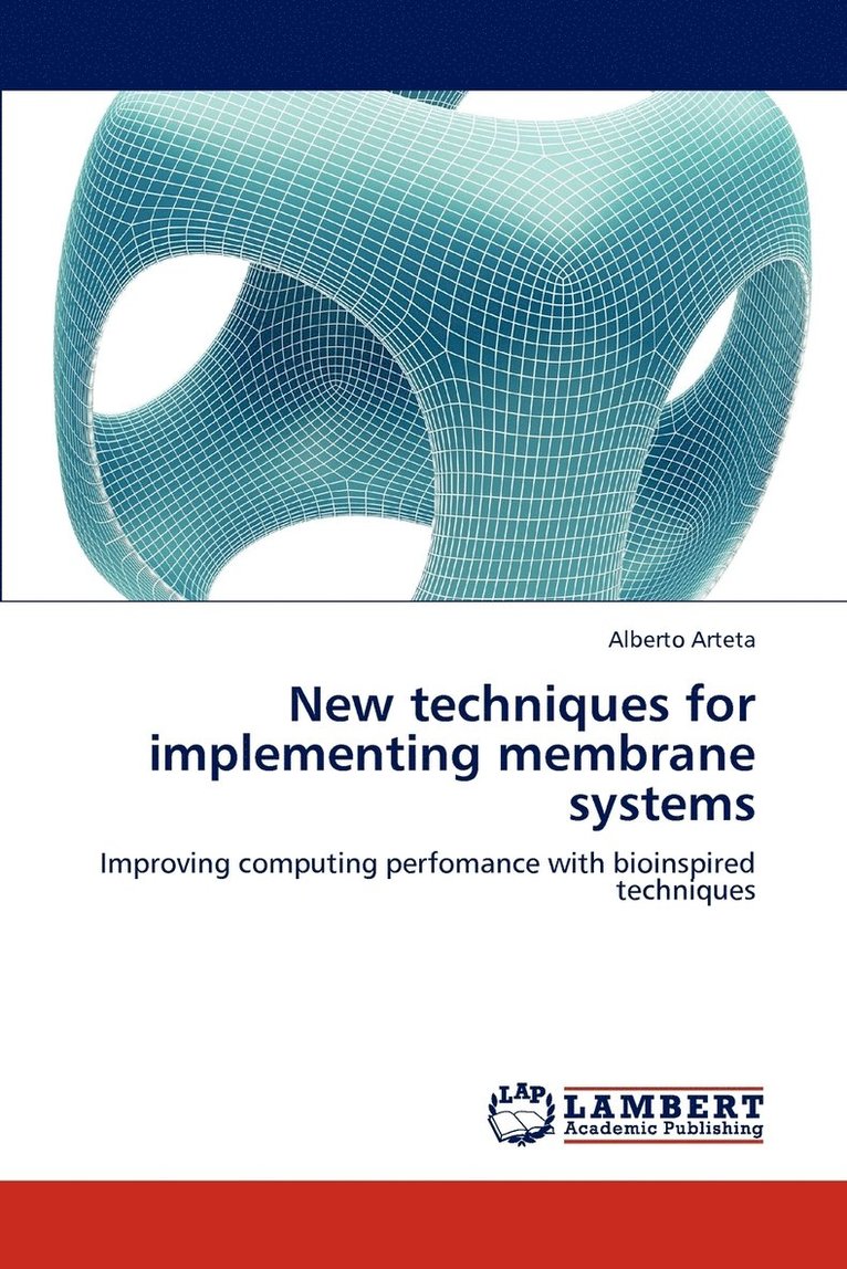 New techniques for implementing membrane systems 1