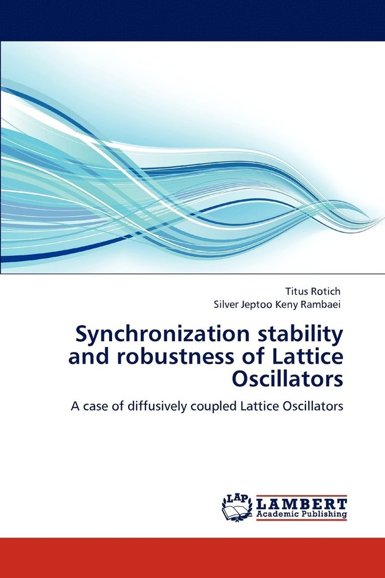 Synchronization stability and robustness of Lattice Oscillators 1