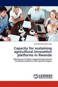 bokomslag Capacity for sustaining agricultural innovation platforms in Rwanda
