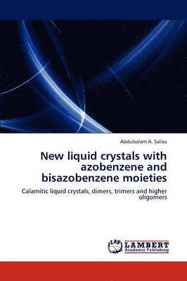 bokomslag New liquid crystals with azobenzene and bisazobenzene moieties