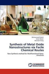 bokomslag Synthesis of Metal Oxide Nanostructures via Facile Chemical Routes