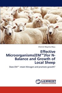 bokomslag Effective Microorganisms(em )for N-Balance and Growth of Local Sheep