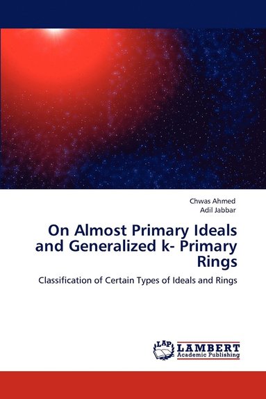 bokomslag On Almost Primary Ideals and Generalized k- Primary Rings
