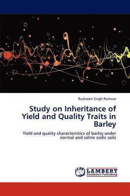 Study on Inheritance of Yield and Quality Traits in Barley 1