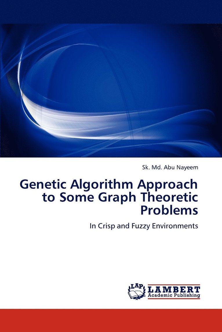 Genetic Algorithm Approach to Some Graph Theoretic Problems 1