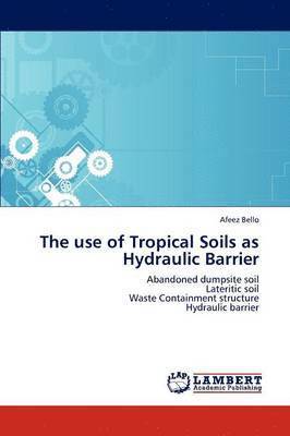 The Use of Tropical Soils as Hydraulic Barrier 1
