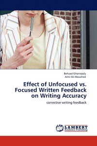 bokomslag Effect of Unfocused vs. Focused Written Feedback on Writing Accuracy