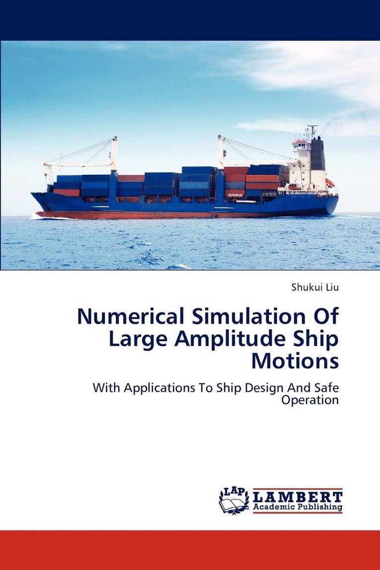 Numerical Simulation Of Large Amplitude Ship Motions 1