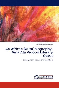 bokomslag An African (Auto)biography. Ama Ata Aidoo's Literary Quest
