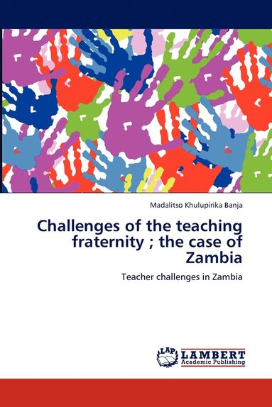 bokomslag Challenges of the Teaching Fraternity; The Case of Zambia