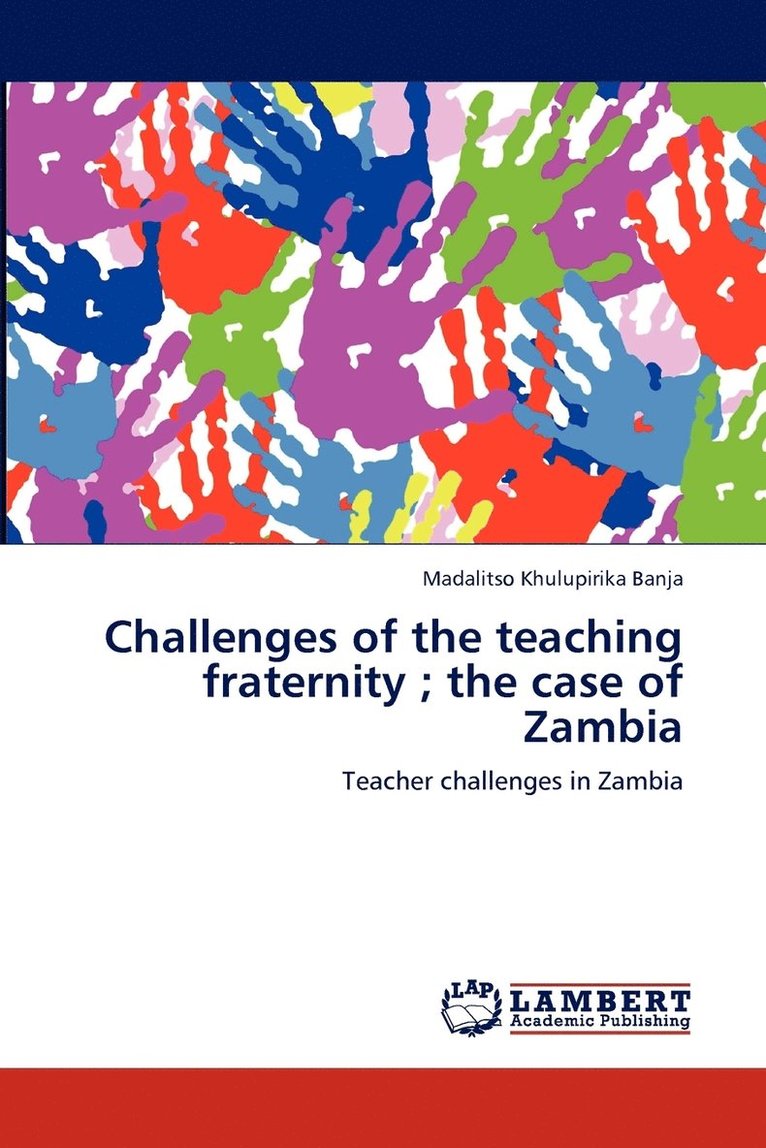 Challenges of the Teaching Fraternity; The Case of Zambia 1