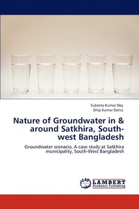 bokomslag Nature of Groundwater in & around Satkhira, South-west Bangladesh
