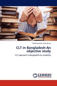 bokomslag CLT in Bangladesh-An objective study
