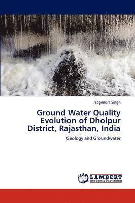 Ground Water Quality Evolution of Dholpur District, Rajasthan, India 1