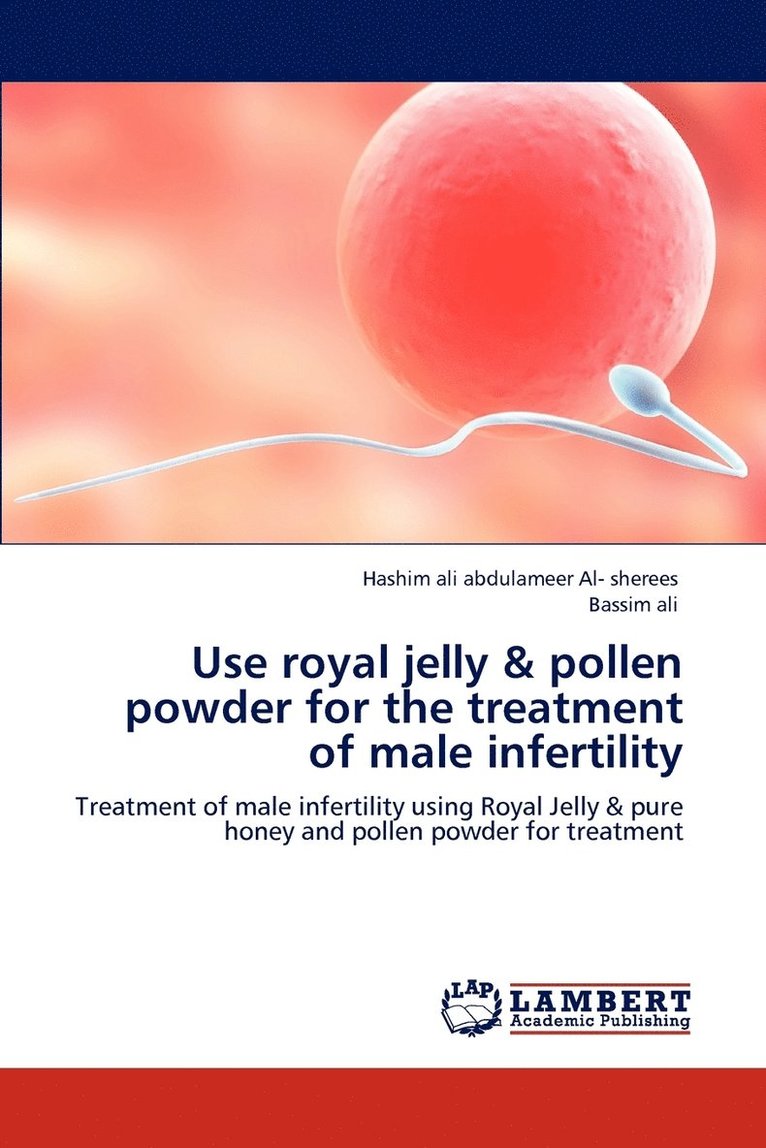 Use Royal Jelly & Pollen Powder for the Treatment of Male Infertility 1