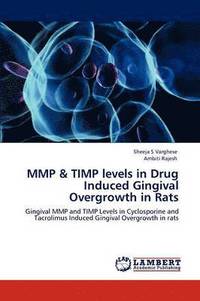 bokomslag Mmp & Timp Levels in Drug Induced Gingival Overgrowth in Rats