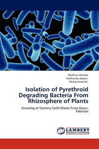 bokomslag Isolation of Pyrethroid Degrading Bacteria from Rhizosphere of Plants
