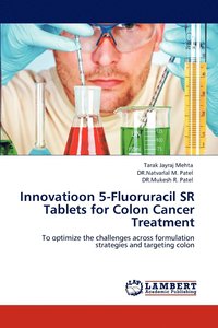 bokomslag Innovatioon 5-Fluoruracil Sr Tablets for Colon Cancer Treatment