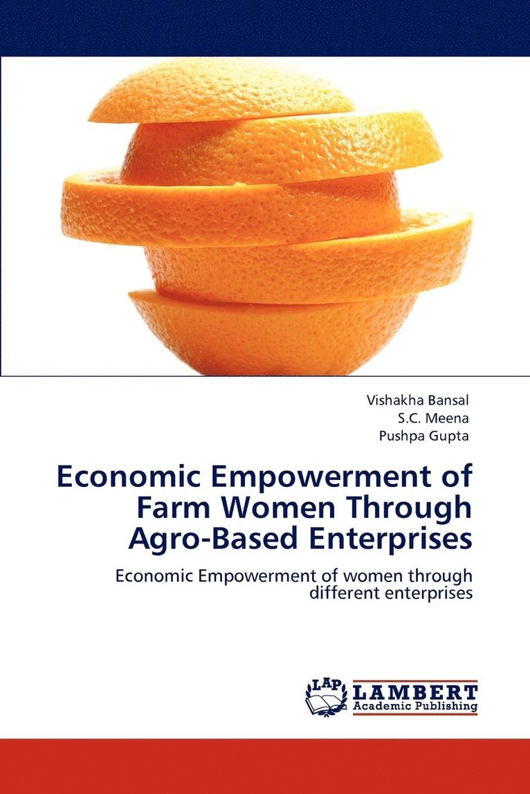 Economic Empowerment of Farm Women Through Agro-Based Enterprises 1