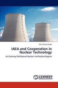bokomslag IAEA and Cooperation in Nuclear Technology