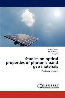 Studies on Optical Properties of Photonic Band Gap Materials 1