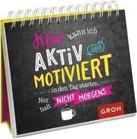 Groh Verlag - Klar kann ich aktiv und motiviert in den Tag starten. Nur halt nicht morgens., Häftad