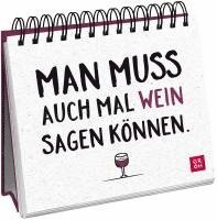 Man muss auch mal Wein sagen können. 1