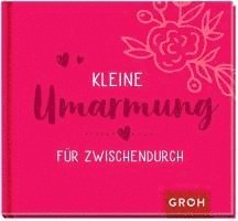Groh Verlag - Kleine Umarmung für zwischendurch, Inbunden
