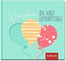 bokomslag Wie schön, du hast Geburtstag!
