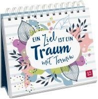 Ein Ziel ist ein Traum mit Termin 1