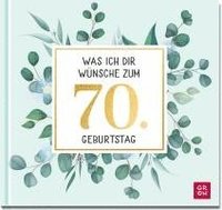 bokomslag Was ich dir wünsche zum 70. Geburtstag