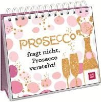 bokomslag Prosecco fragt nicht, Prosecco versteht!