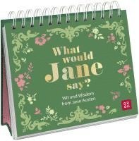 What would Jane say? Wit and Wisdom from Jane Austen