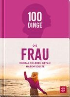 Kristin Funk - 100 Dinge, die FRAU einmal im Leben getan haben sollte, Inbunden