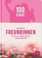 Kristin Funk - 100 Dinge, die beste Freundinnen einmal im Leben getan haben sollten, Inbunden